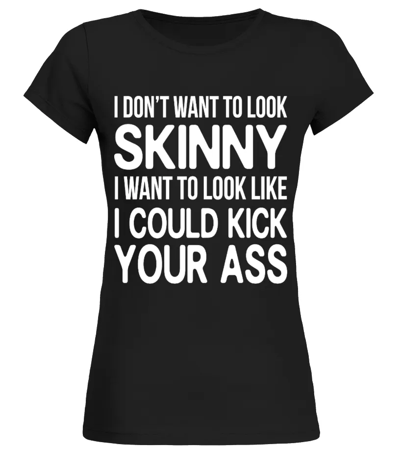 I DON'T WANT TO LOOK SKINNY Camiseta cuello redondo Mujer